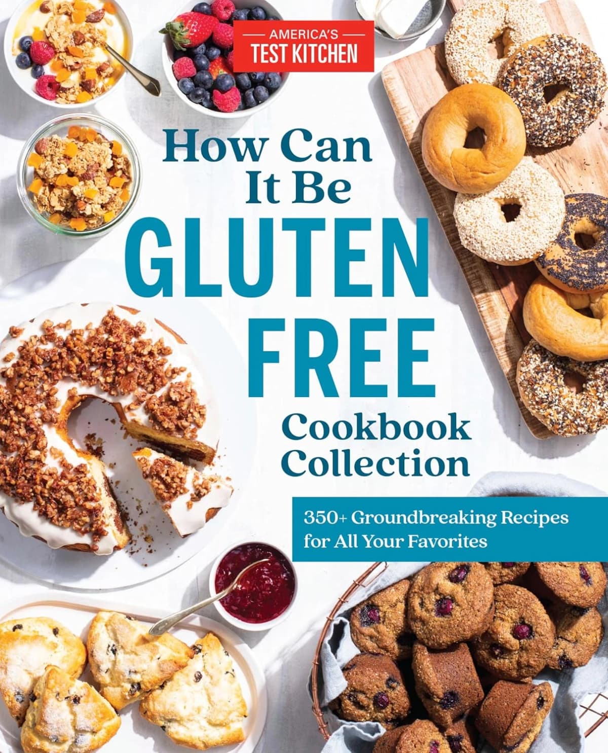 America's Test Kitchen Gluten-Free Cookbook - 350+ recipes with science-backed techniques